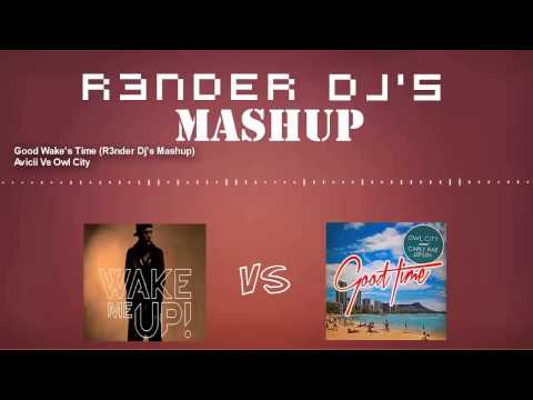 Avicii Vs Owl City & Carly Rae Jepsen - Good Wake's Time (R3nder Dj's Mashup)