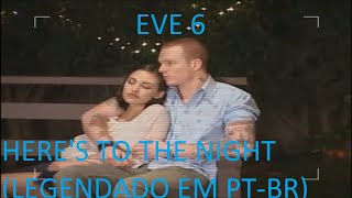 Eve 6 - Here&#39;s To The Night (Legendado em PT-BR)