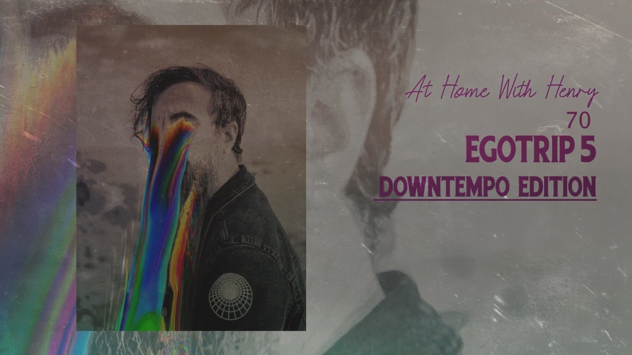 Henry Saiz - Live @ Home #70 "Egotrip Downtempo Experience" 2020