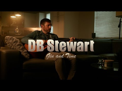 DB Stewart - Gin and Time (Official Music Video)