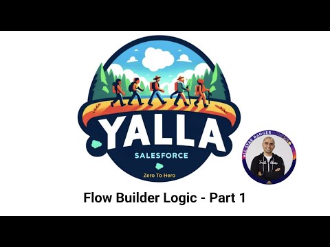 36- Salesforce Flow Builder Logic - Part 1 | Salesforce Administrator