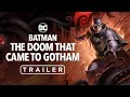 Batman La Perdición Que Llegó A Ciudad Gótica Tráiler