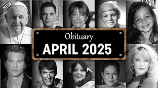 Obituary: Famous Faces WE LOST in April 2025