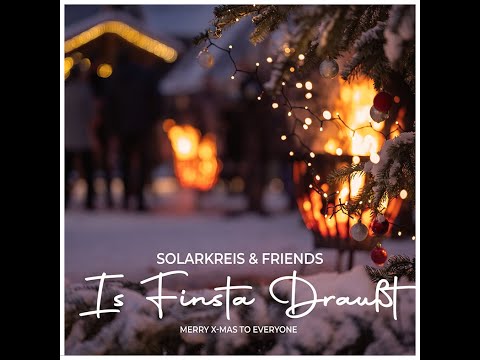 SOLARKREIS & Friends - Is finsta draußt (Merry X-Mas to everyone)