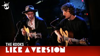 The Kooks - &#39;Be Who You Are&#39; (live for Like A Version)
