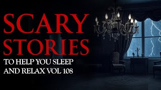 The Slow Sway of the Old Chandelier || True Scary Stories Told to the Sound of Rain Vol 108
