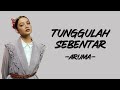 Aruma Tunggulah Sebentar Lirik Lyric Lagu Indonesia