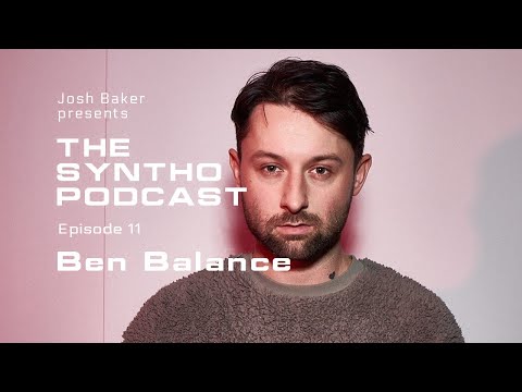 Josh Baker presents The SYNTHO Podcast - #11 Ben Balance