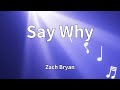 Zach Bryan Say Why Lyrics
