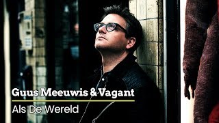 Guus Meeuwis &amp; Vagant - Als De Wereld (Audio Only)