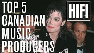 TOP 5 Canadian Music Producers - HIFI Salutes