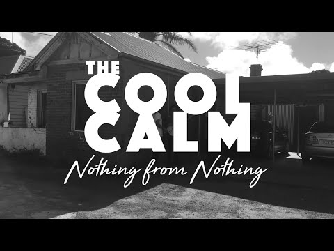 The COOL CALM - Nothing from Nothing