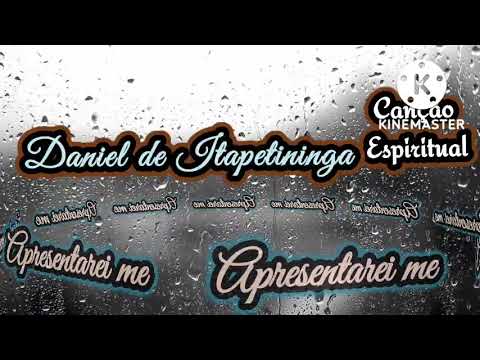 Apresentarei - me - Daniel de Itapetininga