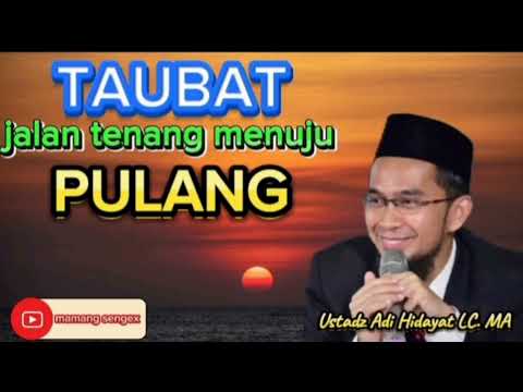 Taubat | jalan tenang menuju pulang | ustadz adi hidayat LC. MA