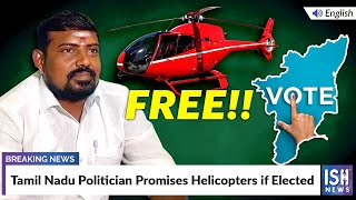 Tamil Nadu Politician Promises Helicopters if Elected