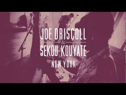 Joe Driscoll & Sekou Kouyate - 'New York'