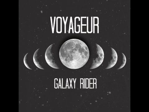 VOYAGEUR : GALAXY RIDER  ( DEBUT SINGLE ) AVAILABLE NOW