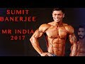 Interview : Sumit Banerjee - Mr India 2017 - Men's Physique
