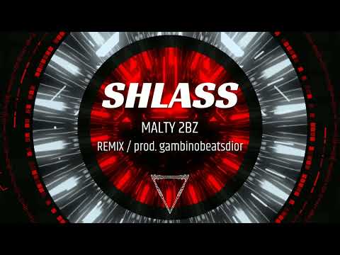 Malty 2Bz - Shlass (clip officiel) / remix prod. @prod.gambino