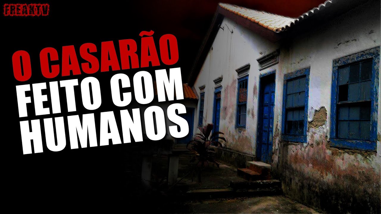 O CASARÃO FEITO COM HUMANOS EM SP:  A HISTÓRIA COMPLETA @freaktv