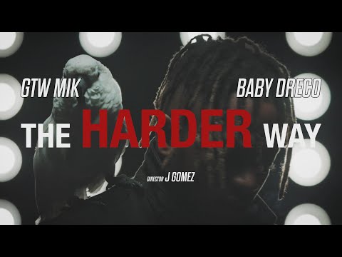 GTW MIK X BABY DRECO | "THE HARDER WAY" | (Official Video) | Dir. J Gomez