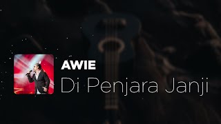 Download lagu Awie - Di Penjara Janji [Lirik] mp3