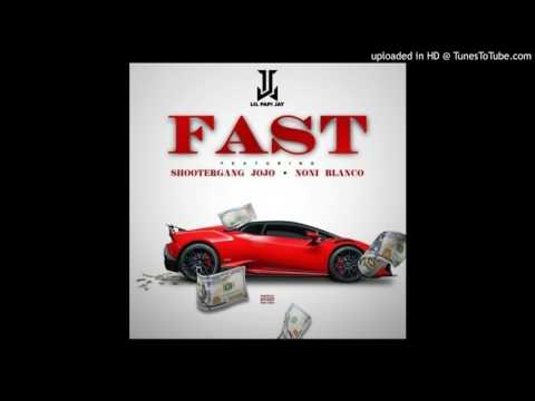 Lil Papi Jay ft. ShooterGang JoJo & Noni Blanco - Fast