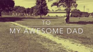 All My Cares - Fathers Day Tribute To My Dad 2016