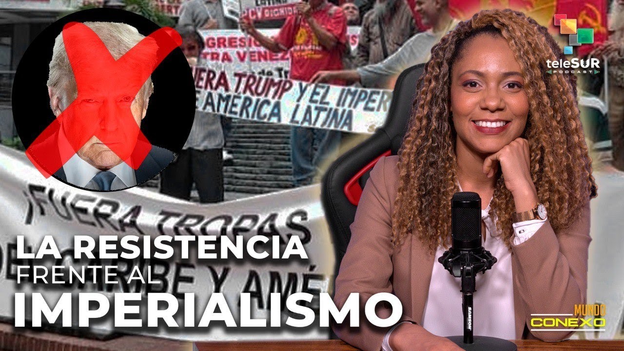 La resistencia frente al imperialismo | Mundo Conexo Podcast