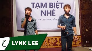 [LIVE] Tạm biệt nhé - Lynk Lee ft. Phúc Bằng (Tử Tế Party 2012)