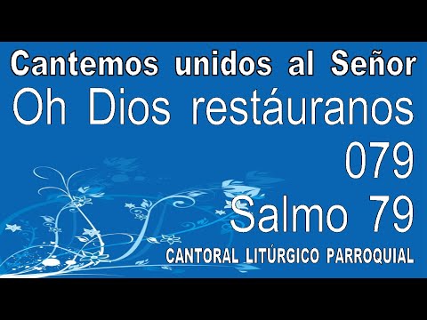 Oh Dios, restáuranos (079) Salmo 79