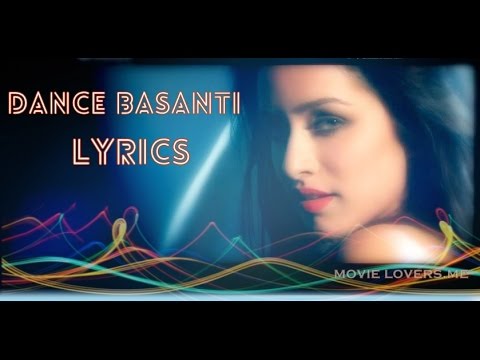 Dance basanti ungli LYRICS with Awesome PICS of #ShraddhaKapoor #EmraanHashmi