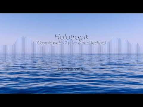 Holotropik - Cosmic web v2 (Live Deep Techno)