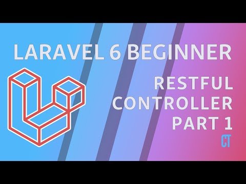 Laravel 6 Beginner - e9 - RESTful Controllers Part 1