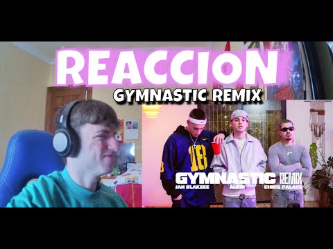 REACCION a GYMNASTIC REMIX - JAN BLAKEEE FT. ALEJO & CHRIS PALACE