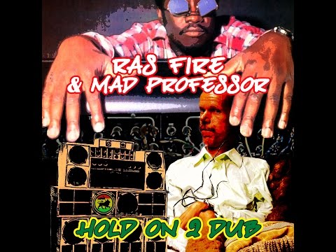 Ras Fire & Mad Professor  Hold On 2 Dub  Promo Mix