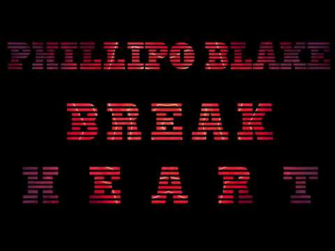 Phillipo Blake - Break Heart (Original Mix)