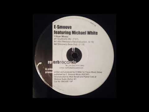 E-Smoove ft. Michael White - I Hear Music (Afro Medusa's Reconstruction) (2000)