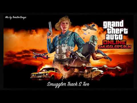 GTA Online: Smuggler's Run Original Score — Smuggler Track S Two