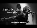 Paolo Nutini - Better Man Live - LEGENDADO EM PORTUGUÊS