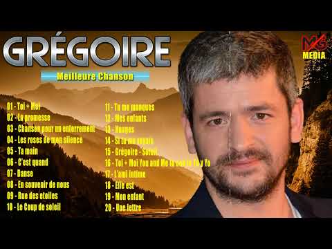 Grégoire Les plus belles chansons - Meilleur chansons de Grégoire Vol 6