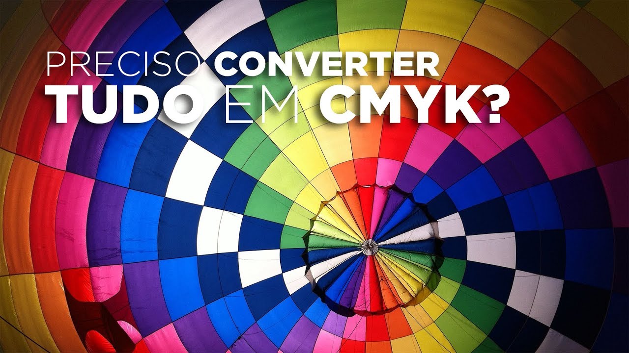 Preciso converter tudo em CMYK?