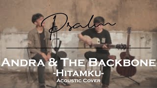 Download lagu Andra & The Backbone - Hitamku (Psalm Cover) mp3