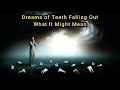 Dreams Of Teeth Falling Out Spiritual Meaning