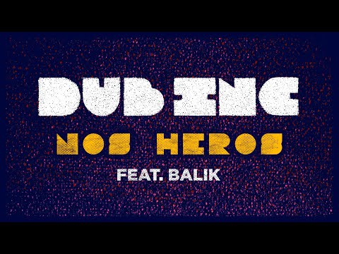 DUB INC - Nos héros feat Balik (Lyrics Video Official) - Album "Futur"