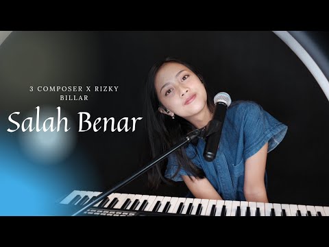 SALAH BENAR (3 COMPOSER X RIZKY BILLAR) - MICHELA THEA COVER