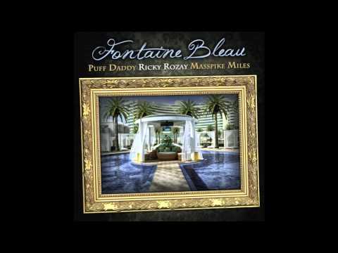Bugatti Boyz (Diddy & Rick Ross) - Fontaine Bleau (Feat. Masspike Miles) (Prod. by The Olympicks)