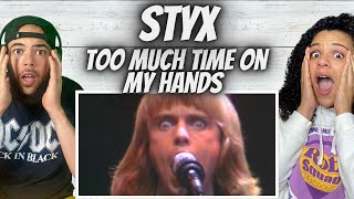 FIRE!| FIRST TIME HEARING The Styx - Too Much Time On My Hands REACTION