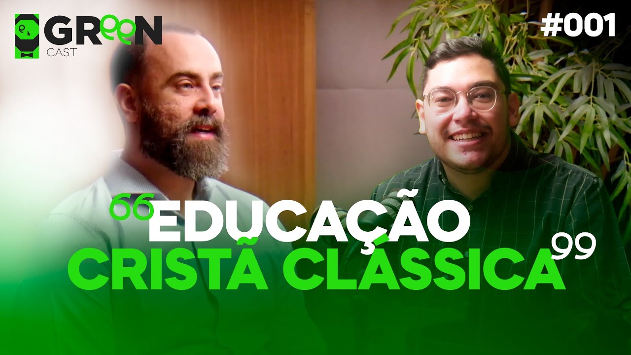 Green Cast - Ep.01: Educação Cristã Clássica com Rev. Elmer Pires