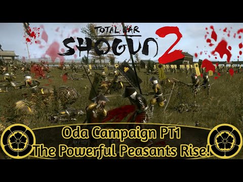 Total War: Shogun 2 - The Powerful Peasants Rise!  / PT1 - Oda Let's Play